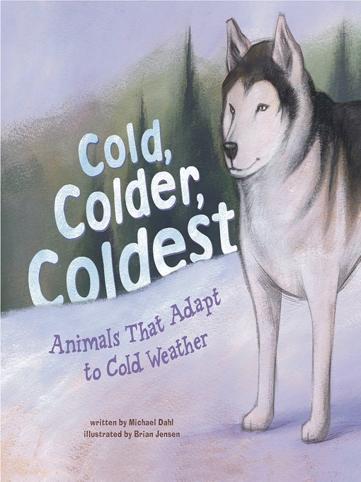 Title details for Cold, Colder, Coldest by Michael Dahl - Available